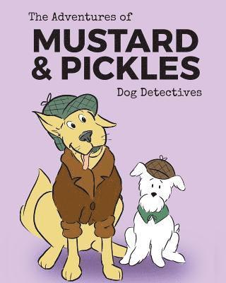 The Adventures of Mustard and Pickles, Dog Detectives 1