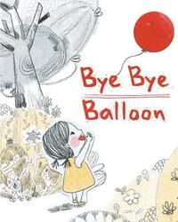 bokomslag Bye Bye Balloon