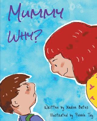 Nadine Bates - Mummy Why, Häftad