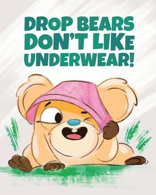 bokomslag Drop Bears Don't Like Underwear!