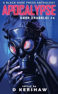 D. Kershaw - Apocalypse: An Apocalyptic Microfiction Anthology, Häftad