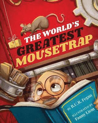 B C R Fegan, Fanny Liem, B. C. R. Fegan, B.C.R. Fegan - World's Greatest Mousetrap, Häftad