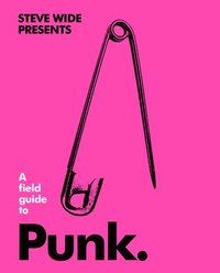 bokomslag A Field Guide to Punk
