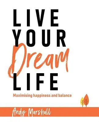 Andy Marshall - Live Your Dream Life, Häftad. Tillgänglighet: Lägg i varukorg