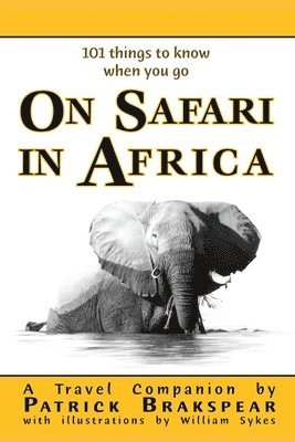 (101 things to know when you go) ON SAFARI IN AFRICA 1