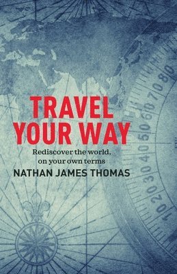 Nathan James Thomas - Travel Your Way, Häftad
