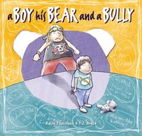 bokomslag A Boy, His Bear and a Bully