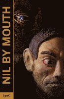 Lyn C, Serena Sandrin - Nil By Mouth, Häftad
