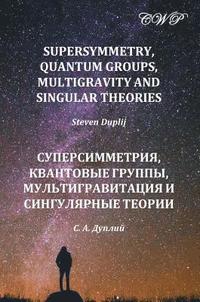 bokomslag Supersymmetry, Quantum Groups, Multigravity and Singular Theories