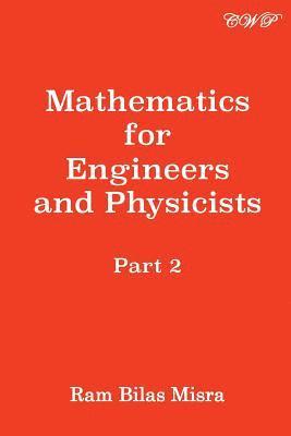 Ram Bilas Misra - Mathematics for Engineers and Physicists, Häftad