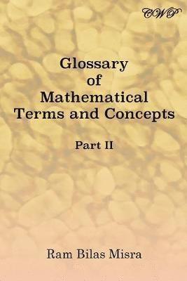 Ram Bilas Misra - Glossary of Mathematical Terms and Concepts (Part II), Häftad
