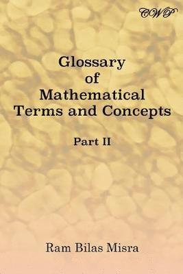 Glossary of Mathematical Terms and Concepts (Part II) 1