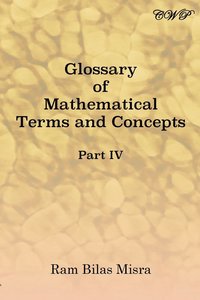 bokomslag Glossary of Mathematical Terms and Concepts (Part IV)