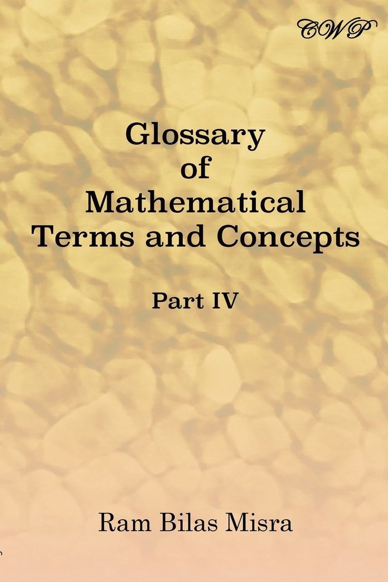Glossary of Mathematical Terms and Concepts (Part IV) 1