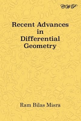 Ram Bilas Misra - Recent Advances in Differential Geometry, Häftad