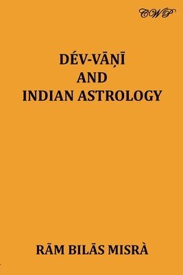 Ram Bilas Misra - Dev Vani and Indian Astrology, Häftad