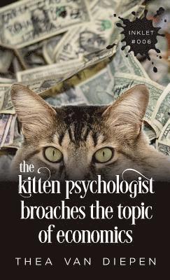 Kitten Psychologist Broaches The Topic of Economics