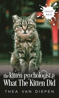 bokomslag The Kitten Psychologist And What The Kitten Did