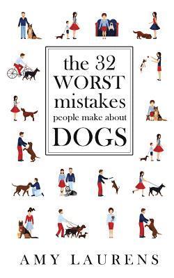 bokomslag 32 Worst Mistakes People Make About Dogs