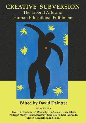 bokomslag Creative Subversion: The Liberal Arts and Human Educational Fulfilment