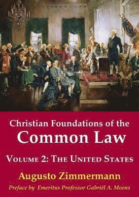 Augusto Zimmermann - Christian Foundations of the Common Law, Volume 2: The United States, Häftad