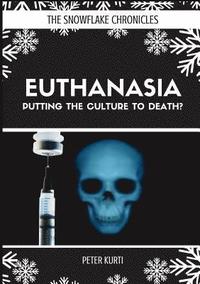 bokomslag Euthanasia: Putting the Culture to Death?
