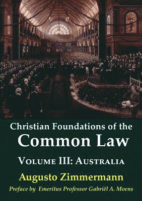 Augusto Zimmermann - Christian Foundations of the Common Law, Volume 3, Häftad