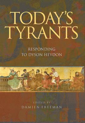 bokomslag Today's Tyrants: Responding to Dyson Heydon