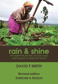 bokomslag Rain and Shine: An essential primer on how crop plants grow to feed the world