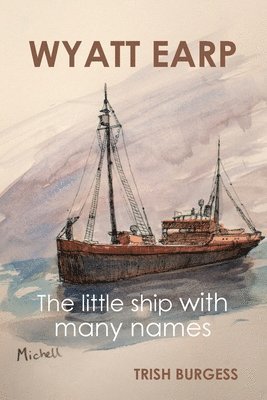 bokomslag Wyatt Earp: The little ship with many names