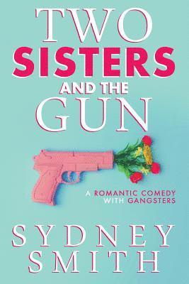 bokomslag Two Sisters And The Gun