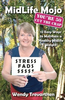 Wendy Trevarthen - MidLife Mojo, You're 50 Cut the Crap, Häftad