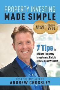 bokomslag Property Investing Made Simple (REVISED EDITION): 7 Tips to reduce Property Investment Risk and Create Real Wealth