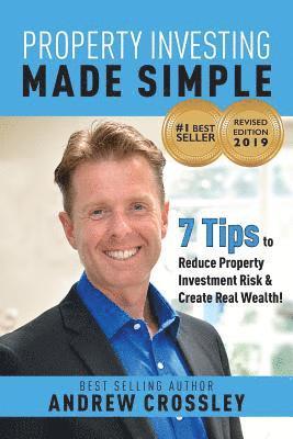 bokomslag Property Investing Made Simple (REVISED EDITION): 7 Tips to reduce Property Investment Risk and Create Real Wealth