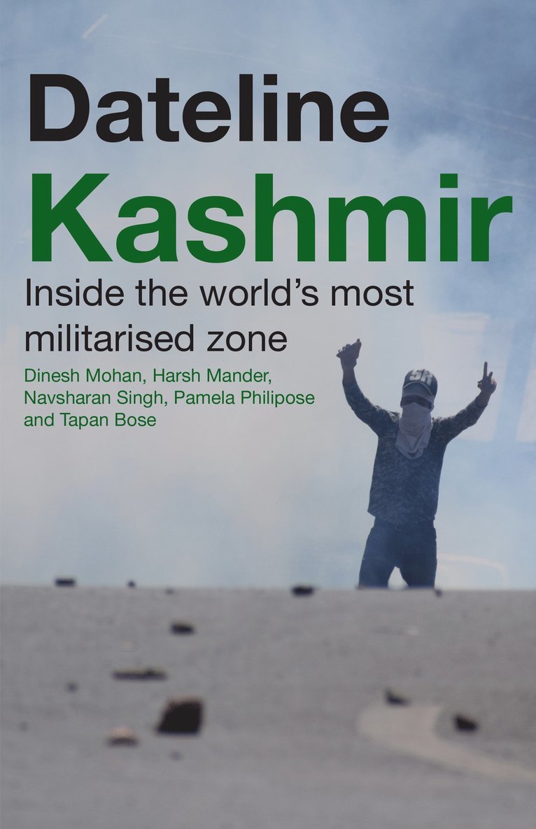 Dinesh Mohan, Harsh Mander, Navsharan Singh, Pamela Philipose, Tapan Bose - Dateline Kashmir, Häftad