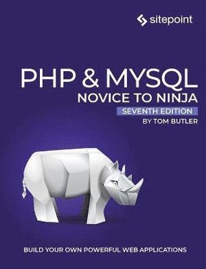 Tom Butler - PHP & MySQL: Novice to Ninja, 7e, Häftad