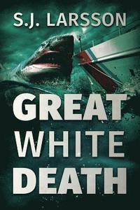 bokomslag Great White Death: A Deep Sea Thriller
