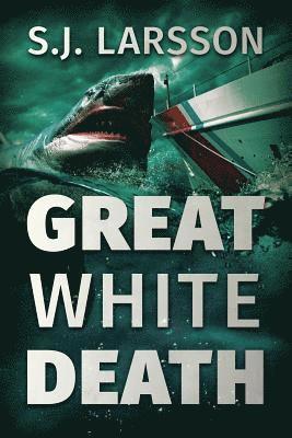 bokomslag Great White Death: A Deep Sea Thriller