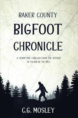 bokomslag Baker County Bigfoot Chronicle