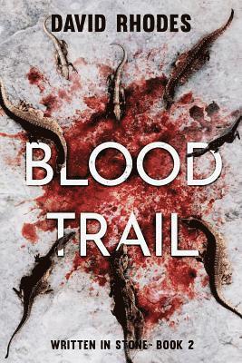 Blood Trail: Written In Stone Book 2 1