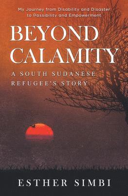 Esther Simbi - Beyond Calamity - A South Sudanese Refugee's Story, Häftad. Tillgänglighet: Lägg i varukorg