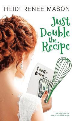 Just Double the Recipe 1