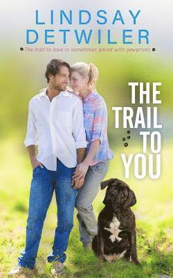 The Trail to You 1