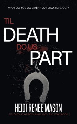 Heidi Renee Mason - 'Til Death Do Us Part, Häftad