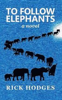 bokomslag To Follow Elephants