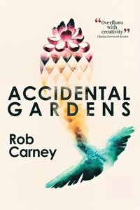 bokomslag Accidental Gardens