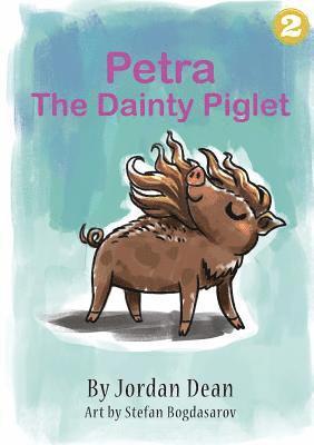 Jordan Dean - Petra The Dainty Piglet, Häftad