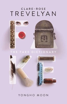 Clare-Rose Trevelyan - Fake Dictionary, Häftad