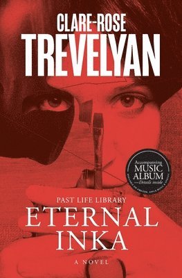 Clare-Rose Trevelyan - Eternal Inka, Häftad