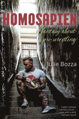 bokomslag Homosapien: ... a Fantasy about Pro Wrestling